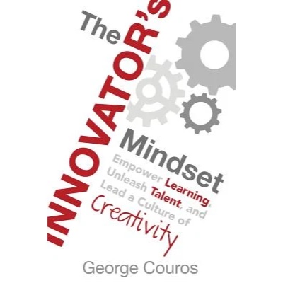 The Innovators Mindset – A Professional Development Book for the Ages